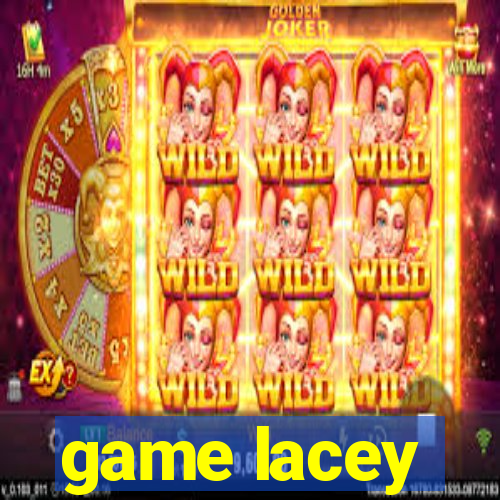 game lacey